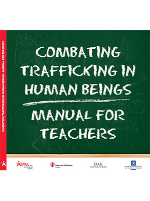 COMBATING TRAFFICKING IN HUMAN BEINGS - MANUAL FOR TEACHERS - ASTRA, 2011