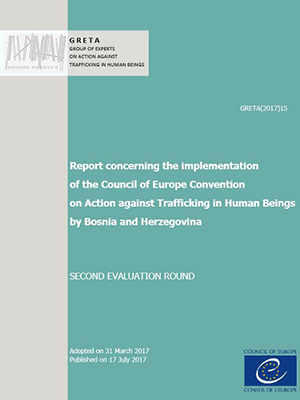 Report concerning the implementation of the Council of Europe Convention on Action against Trafficking in Human Beings by Bosnia and Herzegovina (GRETA) 2017