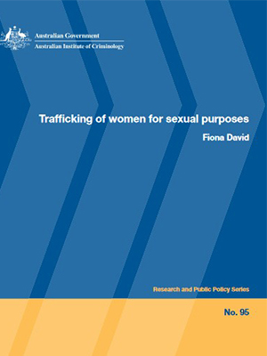 TRAFFICKING OF WOMEN FOR SEXUAL PURPOSES - Australian Institute of Criminology, Fiona David, 2008