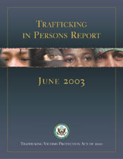 TRAFFICKING IN PERSONS REPORT (2003) - US Depatement of State