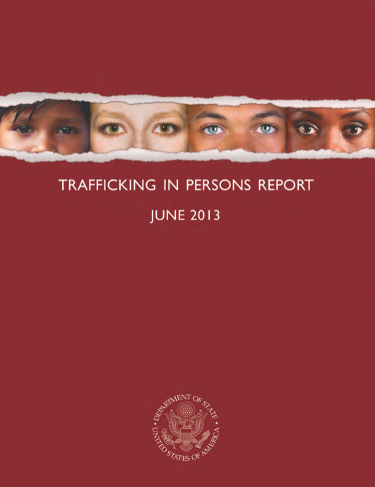 TRAFFICKING IN PERSONS REPORT (2013) - US Depatement of State