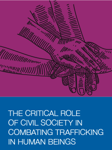 THE CRITICAL ROLE OF CIVIL SOCIETY IN COMBATING TRAFFICKING IN HUMAN BEINGS – OSCE Office of the Special Representative and Co-ordinator for Combating Trafficking in Human Beings, 2018