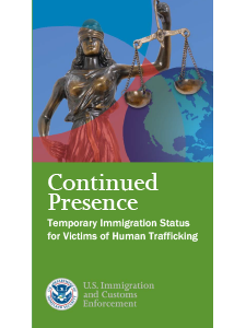 Continued Presence - Temporary Immigration Status for Victims of Human Trafficking - (U.S. Immigration and Customs Enforcement), 2010