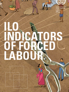ILO INDICATION OF FORCED LABOUR - International Labour Office, 2013