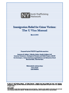 IMMIGRATION RELIEF FOR CRIME VICTIS: THE U VISA MANUAL - Suzanne B. Seltzer, Suzanne Tomatore, Ivy Suriyopas, Shonnie Ball, March 2010