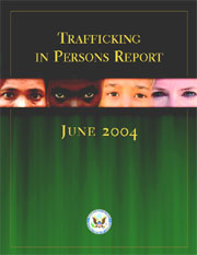 TRAFFICKING IN PERSONS REPORT (2004) - US Depatement of State